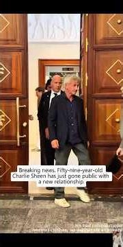 Breaking news. Fifty-nine-year-old Charlie Sheen has just gone public with a new relationship.