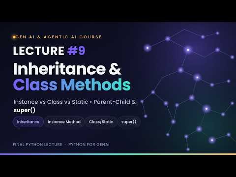 Lecture 9 – Python Inheritance, Class & Static Methods
