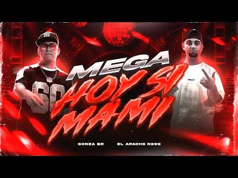 Gonza BR, El Apache Ness - MEGA HOY SI MAMI 🥵 [VIRAL TIKTOK]