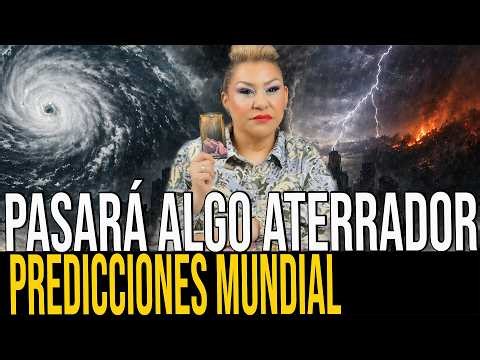 PREDICCIONES MUNDIALES TODO PODRIA CAMBIAR PARA ALGUNOS PAISES