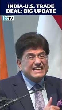 Piyush Goyal On India-U.S. Trade Deal And India’s Push For $85 Trillion In Global Market Access