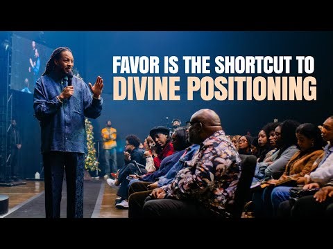 Favor Is The Shortcut To Divine Positioning // PROPHET LOVY L. ELIAS