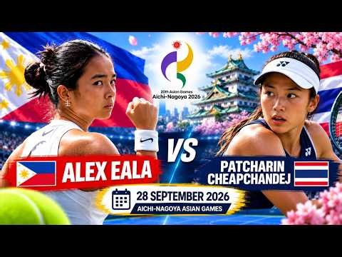 ALEX EALA MATCH DAY | Asian Games 2026 | Eala vs Patcharin Cheapchandej (Thailand)