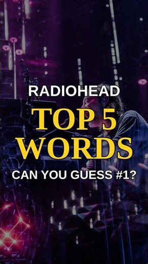 Top 5 Words in Radiohead Songs