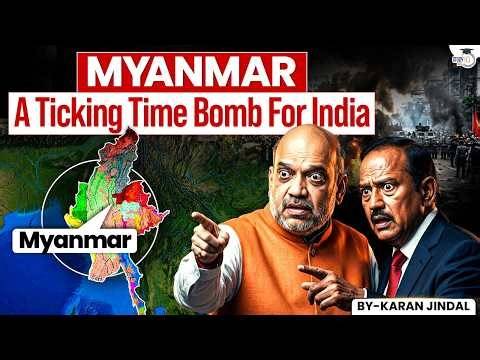 Why Myanmar is a Ticking Time Bomb for India? | The Strategic Threat Explained | StudyIQ IAS
