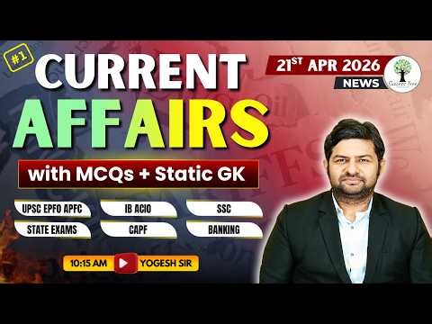 UPSC CSE/CAPF/EPFO/APFC | Current Affairs and Facts | 21st Apr 2026 | By Yogesh Sir | Success Tree