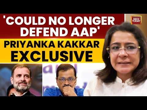 Priyanka Kakkar on Leaving AAP: 'I Could Not Defend The Indefensible' | Kejriwal | Rahul Gandhi