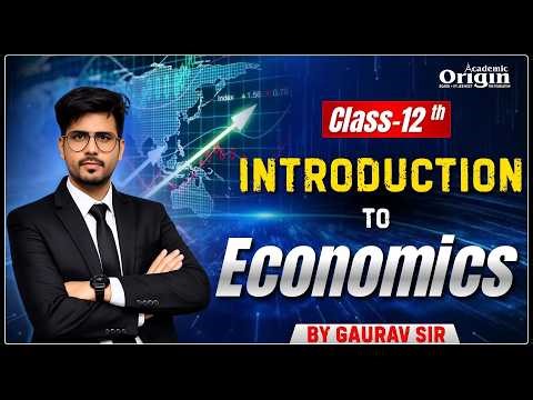 Introduction to Economics | Class 12 Economics | By Gasurav Sir