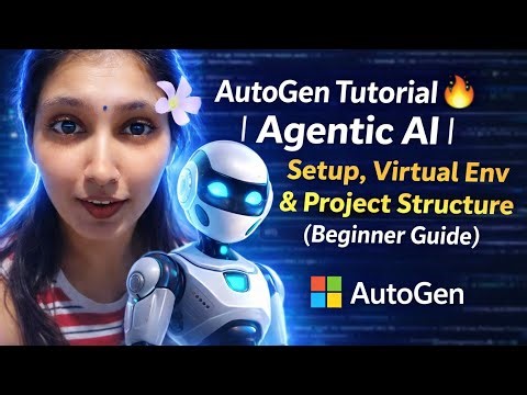AutoGen Tutorial 🔥 | Agentic AI | Setup, Virtual Env & Project Structure (Beginner Guide)
