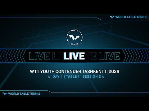 LIVE! | T1 | Day 1 | WTT Youth Contender Tashkent II 2026 | Session 2
