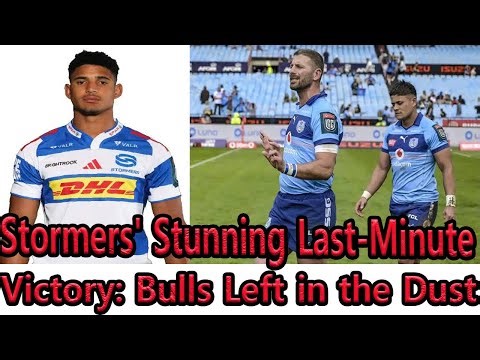 Bulls vs Stormers: The Ultimate Test of Guts and Tactics