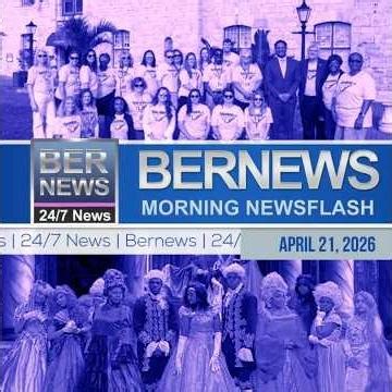 Bermuda Newsflash For Tuesday, April 21, 2026