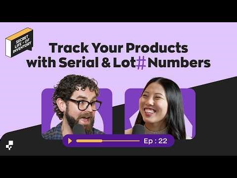 How to Track Your Products with Lot and Serial Numbers | Secret Life of Inventory