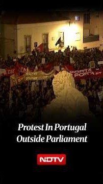 Portugal Housing Crisis Sparks Mass Protests Outside Parliament
