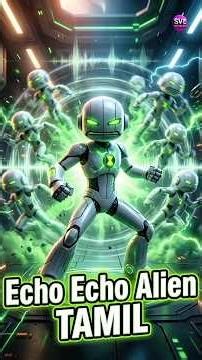 Echo Echo Full Explanation | Powers, Abilities & Weakness | Ben 10 Alien Tamil