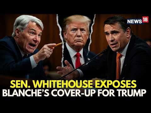 US News LIVE | Sen. Whitehouse Exposes Todd Blanche's Epstein Files Link | Trump | N18G