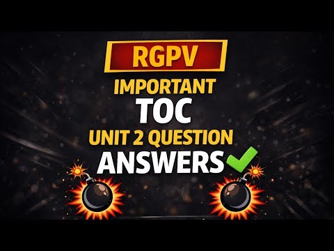 TOC Unit 2 Full Important Topics | RGPV 5th Sem Exam 