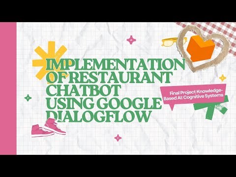 Implementation of Restaurant Chatbot Using Google Dialogflow