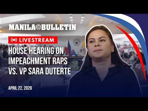 LIVE: House hearing on impeachment raps vs VP Duterte | April 22