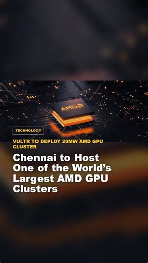 Vultr Launches Massive AMD GPU Supercluster in Chennai #amd #technology #tech