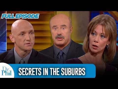 Secrets in the Suburbs | FULL EPISODE | Dr. Phil