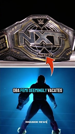 OBA FEMI Seemingly Vacates the NXT Title👀