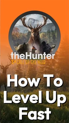 How To Level Up Fast In Hunter Call of the Wild
