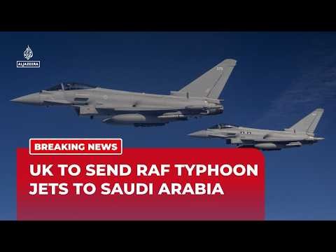 UK to deploy RAF Typhoon jets to support Saudi Arabia against Houthi attacks