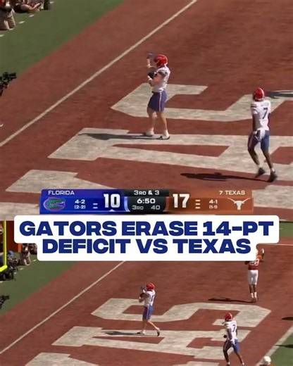 Florida Gators Erase 14-Point Deficit vs No. 7 Texas Longhorns in Austin