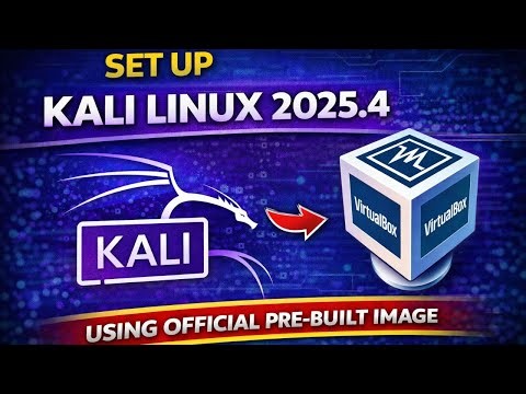 How to Set up Kali Linux 2025 4 on VirtualBox using the Official Pre Built Image| 2026 Update