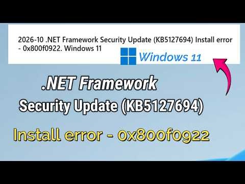 Fix 2026-10 .NET Framework Security Update (KB5127694) Install error - 0x800f0922 in Windows 11