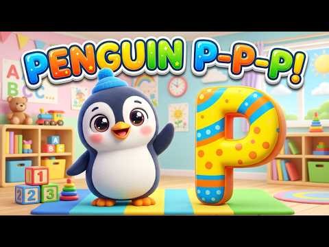 🐧 Penguin Penguin P-P-P! 🎵 Funny ABC Song for Kids | Letter P Song