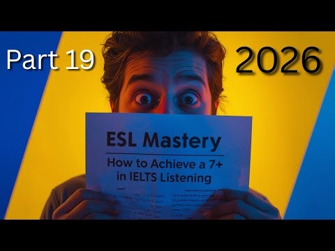 IELTS: Listening 7+ (Part 19) | Passing IELTS in 2026