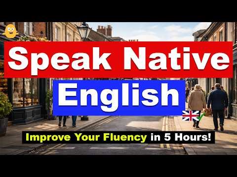Want to Speak English Like a Native? – Improve Your Fluency in 5 Hours!