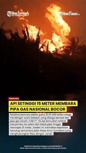 WARGA BERLARIAN, API SETINGGI 15 METER BERKOBAR SAAT PIPA GAS NASIONAL BOCOR
