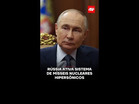 Rússia ativa sistema de mísseis nucleares hipersônicos