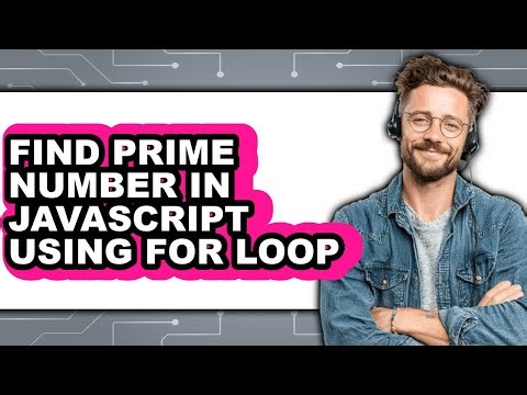 How to Find Prime Number in Javascript Using for Loop (easy Method)
