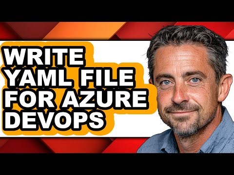 How to Write Yaml File for Azure Devops (updated)