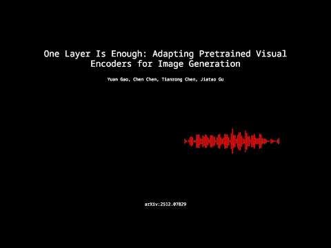 2512.07829 - One Layer Is Enough: Adapting Pretrained Visual Encoders for Image Generation