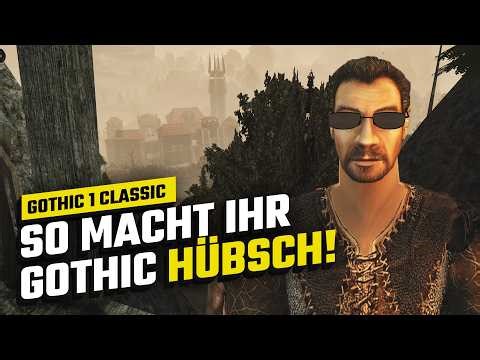 Gothic vor dem Remake: So macht ihr es nochmal richtig schön