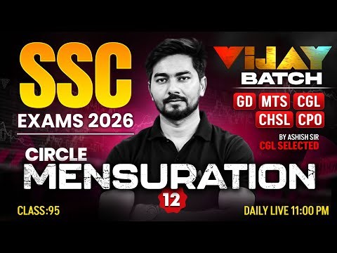 SSC Maths 2026 | Circle Mensuration #12 | SSC GD, MTS, CGL, CHSL, CPO Maths Class | Ashish Sir