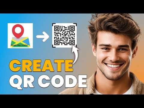 How to Create QR Code for Location Using Google Maps (Easy Method)