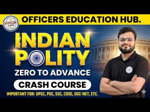Indian Polity Full Crash Course | Zero to Advance | UPSC, SSC, UGC-NET 2026 | Officers Education Hub
