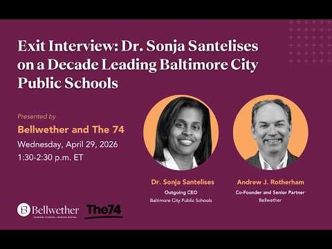 Exit Interview: Dr. Sonja Santelises on a Decade Leading Baltimore City Public Schools