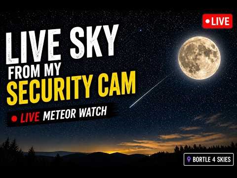 🔴LIVE NIGHT SKY FROM MY SECURITY CAMERA🌠