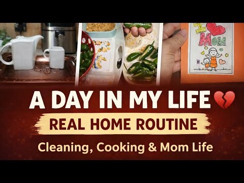 “A Day in My Life 💔 | Real Home Routine | Cleaning, Cooking & Mom Life”