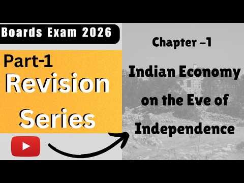 #1 | Ch-1 | Indian Economic Development | Indian Economy on the Eve of Independence | Board 2026