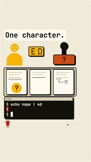 ed, the oldest Unix editor, answers every mistake with a question mark