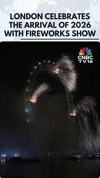 London Celebrates The Arrival Of 2026 With Fireworks Show | N18G | CNBC TV18