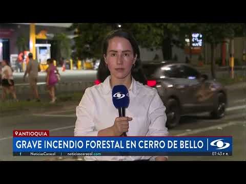 Incendio forestal en Bello, Antioquia, completa 24 horas: la causa sería un globo de mecha